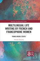 Multilingual Life Writing By French And Francophone Women