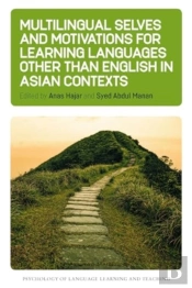 Multilingual Selves And Motivations For Learning Languages Other Than English In Asian Contexts