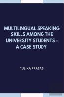 Multilingual Speaking Skills Among The University Students - A Case Study