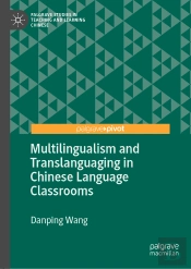 Multilingualism And Translanguaging In Chinese Language Classrooms
