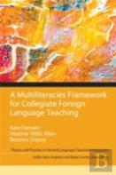 Multiliteracies Framework For Collegiate Foreign Language Teaching