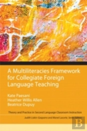 Multiliteracies Framework For Collegiate Foreign Language Teaching