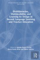 Multiliteracies, Multimodality, And Learning By Design In Second Language Learning And Teacher Education