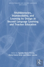 Multiliteracies, Multimodality, And Learning By Design In Second Language Learning And Teacher Education