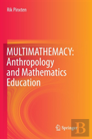 Multimathemacy: Anthropology And Mathematics Education