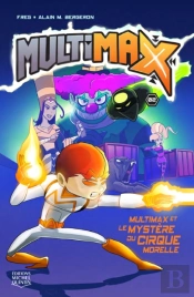 Multimax Et Le Mystere Du Cirque Morelle