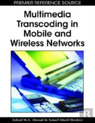 Multimedia Transcoding In Mobile And Wireless Networks