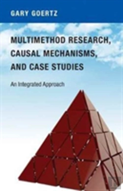 Bertrand.pt - Multimethod Research, Causal Mechanisms, And Case Studies