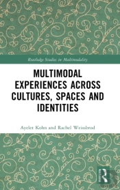 Multimodal Experiences Across Cultures, Spaces And Identities