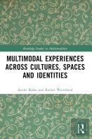 Multimodal Experiences Across Cultures, Spaces And Identities