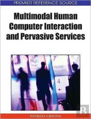 Multimodal Human Computer Interaction And Pervasive Services