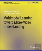 Multimodal Learning Toward Micro-Video Understanding
