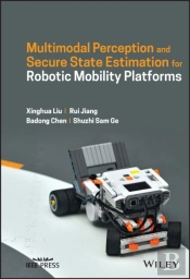 Multimodal Perception And Secure State Estimation For Robotic Mobility Platforms