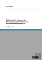 Multimodales Interview Als  Personalauswahlverfahren Aus Unternehmensperspektive