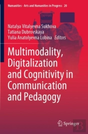 Multimodality, Digitalization And Cognitivity In Communication And Pedagogy