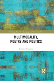 Multimodality, Poetry And Poetics