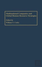 Multinational Companies And Global Human Resource Strategies