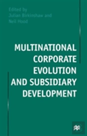 Multinational Corporate Evolution And Subsidiary Development