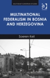 Multinational Federalism In Bosnia And Herzegovina