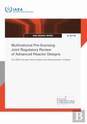 Multinational Pre-Licensing Joint Regulatory Review Of Advanced Reactor Designs