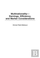 Multinationality--Earnings, Efficiency, And Market Considerations