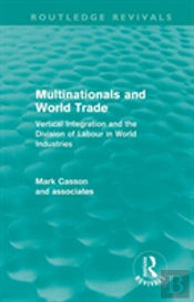Multinationals And World Trade (Routledge Revivals)