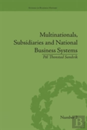 Multinationals, Subsidiaries And National Business Systems