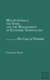 Multinationals, The State And The Management Of Economic Nationalism