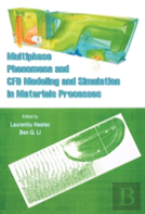 Multiphase Phenomena And Cfd Modeling And Simulation In Materials Processes