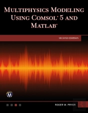 Multiphysics Modeling Using Comsol 5 And Matlab