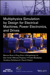 Multiphysics Simulation By Design For Electrical Machines, Power Electronics And Drives