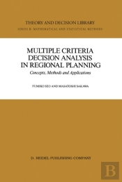 Multiple Criteria Decision Analysis In Regional Planning