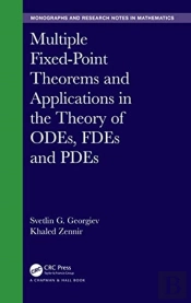 Multiple Fixed-Point Theorems And Applications In The Theory Of Odes, Fdes And Pdes