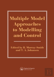 Multiple Model Approaches To Nonlinear Modelling And Control