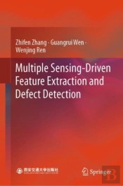 Multiple Sensing-Driven Feature Extraction And Defect Detection