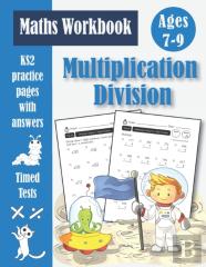 Multiplication And Division Workbook - Ks2 Maths Timed Tests
