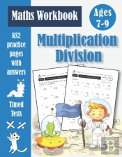 Multiplication And Division Workbook - Ks2 Maths Timed Tests