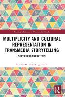 Multiplicity And Cultural Representation In Transmedia Storytelling