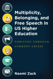 Multiplicity, Belonging, And Free Speech In Us Higher Education