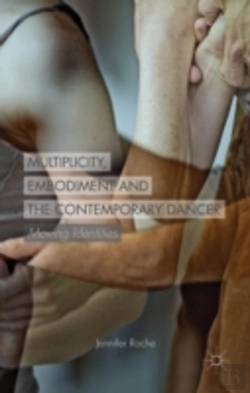 Bertrand.pt - Multiplicity, Embodiment And The Contemporary Dancer
