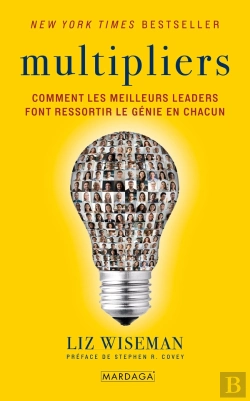 Bertrand.pt - Multipliers : Comment Les Meilleurs Leaders Font Ressortir Le Génie En Chacun