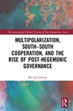 Bertrand.pt - Multipolarization, South-South Cooperation And The Rise Of Post-Hegemonic Governance