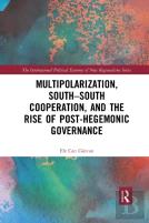 Multipolarization, South-South Cooperation And The Rise Of Post-Hegemonic Governance