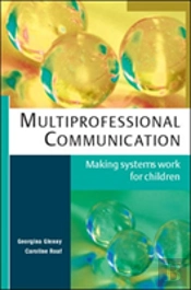 Multiprofessional Communication: Making Systems Work For Children