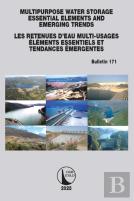 Multipurpose Water Storage Essential Elements And Emerging Trends / Les Retenues D'Eau Multi-Usages Elements Essentiels Et Tendances Emergentes