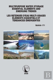Multipurpose Water Storage Essential Elements And Emerging Trends / Les Retenues D'Eau Multi-Usages Elements Essentiels Et Tendances Emergentes
