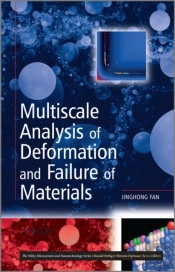 Multiscale Analysis Of Deformation And Failure Of Materials