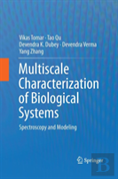 Multiscale Characterization Of Biological Systems