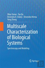 Multiscale Characterization Of Biological Systems