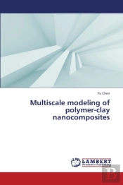 Multiscale Modeling Of Polymer-Clay Nanocomposites